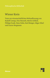 E-book, Wiener Kreis : Texte zur wissenschaftlichen Weltauffassung von Rudolf Carnap, Otto Neurath, Moritz Schlick, Philipp Frank, Hans Hahn, Karl Menger, Edgar Zilsel und Gustav Bergmann, Felix Meiner Verlag