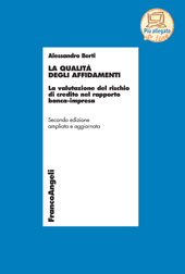 E-book, La qualità degli affidamenti : la valutazione del rischio di credito nel rapporto banca-impresa, Berti, Alessandro, Franco Angeli