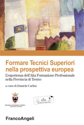E-book, Formare tecnici superiori nella prospettiva europea : l'esperienza dell'alta formazione professionale nella provincia di Trento, Franco Angeli