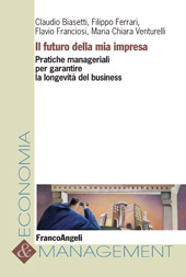E-book, Il futuro della mia impresa : pratiche manageriali per garantire la longevità del business, Franco Angeli