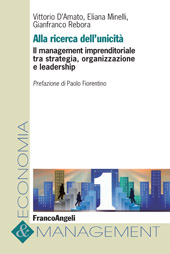 E-book, Alla ricerca dell'unicità : il management imprenditoriale tra strategia, organizzazione e leadership, D'Amato, Vittorio, Franco Angeli
