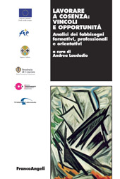 eBook, Lavorare a Cosenza : vincoli e opportunità : analisi dei fabbisogni formativi, professionali e orientativi, Franco Angeli