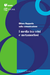 eBook, Ottavo Rapporto sulla comunicazione : i media tra crisi e metamorfosi, Franco Angeli