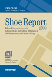 E-book, Shoe report 2009 : primo rapporto annuale sul contributo del settore calzaturiero al rafforzamento del Made in Italy, Franco Angeli