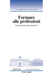 eBook, Formare alle professioni : sacerdoti, principi, educatori, Franco Angeli