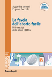 eBook, La favola dell'aborto facile : miti e realtà della pillola Ru486, Morresi, Assuntina, Franco Angeli