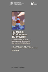 eBook, Più tecnici, più sicurezza, più sviluppo : la formazione tecnica come vettore di sostegno alla competitività italiana : 5. rapporto annuale sulla sicurezza in Italia 2008, Franco Angeli