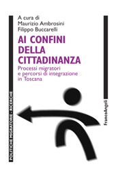 eBook, Ai confini della cittadinanza : processi migratori e percorsi di integrazione in Toscana, Franco Angeli