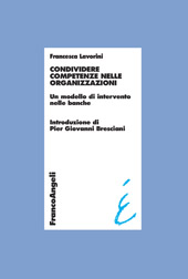 E-book, Condividere competenze nelle organizzazioni : un modello di intervento nelle banche, Lavorini, Francesca, Franco Angeli