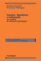 eBook, Cocaina : dipendenza e trattamento : un modello d'intervento psicologico, Leonardi, Andrea, 1950-, Franco Angeli