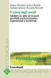 E-book, Il valore degli eventi : valutare ex ante ed ex post gli effetti socio-economici, esperienziali e territoriali, Franco Angeli