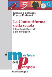 E-book, La controriforma della scuola : il trionfo del mercato e del mediatico, Franco Angeli
