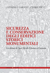 E-book, Sicurezza e conservazione degli edifici storici monumentali : la chiesa di San Nicolò l'Arena a Catania, Gangemi