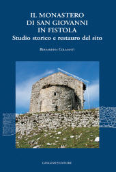 E-book, Il Monastero di San Giovanni in Fistola : studio storico e restauro del sito, Colasanti, Bernardina, 1981-, Gangemi