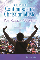 E-book, Encyclopedia of Contemporary Christian Music : Pop, Rock, and Worship, Greenwood Press