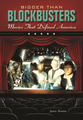 eBook, Bigger Than Blockbusters : Movies That Defined America, Greenwood Press