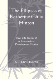 E-book, The Ellipses of Katherine Ch'iu Hinton : Real Life Stories of an International Development Worker, Hamilton Books