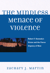 E-book, The Mindless Menace of Violence : Robert F. Kennedy's Vision and the Fierce Urgency of Now, Hamilton Books