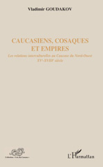 E-book, Caucasiens, Cosaques et empires : les relations interculturelles au Caucase du Nord-Ouest : XVe-XVIIIe siècle, L'Harmattan