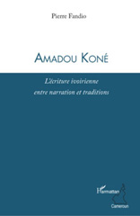 eBook, Amadou Koné : l'écriture ivoirienne entre narration et traditions, L'Harmattan