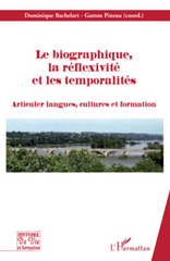 eBook, Le biographique, la réflexivité et les temporalités : articuler langues, cultures et et formation, L'Harmattan