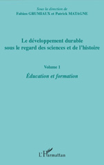 eBook, Le développement durable sous le regard des sciences et de l'histoire, vol. 1: Éducation et formation, L'Harmattan