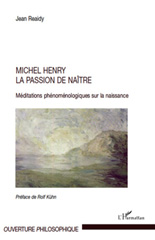 E-book, Michel Henry, la passion de naître : médiations phénoménologiques sur la naissance, L'Harmattan