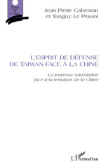 E-book, L'esprit de défense de Taïwan face à la Chine : la jeunesse taïwanaise et la tentation de la Chine, Cabestan, Jean-Pierre, L'Harmattan