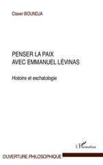 E-book, Penser la paix avec Emmanuel Levinas : histoire et eschatologie, L'Harmattan