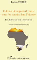 E-book, Cultures et rapports de force entre les peuples dans l'histoire : les Africains d'hier à aujourd'hui, Tchero, Joachim, L'Harmattan