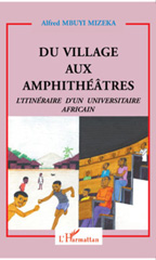 E-book, Du village aux amphithéâtres : l'itinéraire d'un universitaire africain, Mbuyi Mizeka, Alfred, L'Harmattan