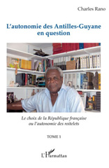 eBook, Le choix de la République francaise, ou L'autonomie des roitelets, vol. 1: L'autonomie des Antilles-Guyanne en question, L'Harmattan