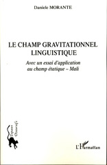 E-book, Le champ gravitationnel linguistique : avec un essai d'application au champ étatique, Mali, Morante, Danièle, 1944-, L'Harmattan