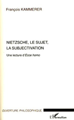 eBook, Nietzsche, le sujet, la subjectivation : une lecture d'Ecce homo, L'Harmattan