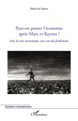 E-book, Peut-on penser l'économie après Marx et Keynes? : sous la crise économique, une crise des fondements, France, Henri de, 1935-, L'Harmattan