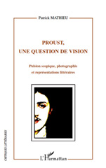 eBook, Proust, une question de vision : pulsion scopique, photographie et representations litteraires, L'Harmattan