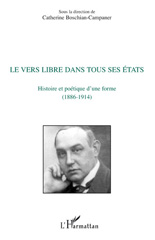 E-book, Le vers libre dans tous ses états : histoire et poétique d'une forme, 1886-1914, L'Harmattan