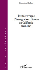 E-book, Première vague d'immigration chinoise en Californie : 1849-1949, L'Harmattan