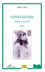 E-book, Constantine : ombres du passé : récits, Attal, Robert, 1927-, L'Harmattan
