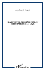 E-book, Ida Pfeiffer, première femme exploratrice : (1797-1858), Lagarde-Fouquet, Annie, L'Harmattan