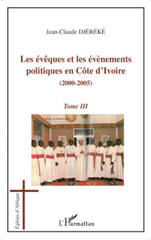 E-book, Les évêques et les évènements politiques en Côte d'Ivoire, vol. 3: 2000-2005, L'Harmattan