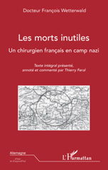E-book, Les morts inutiles : un chirurgien francais en camp nazi, Wetterwald, Fran-cois, L'Harmattan