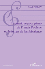 eBook, La musique pour piano de Francis Poulenc, ou Le temps de l'ambivalence, Ferraty, Franck, L'Harmattan
