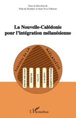 E-book, Nouvelle revue du Pacifique, vol. 1-4: La Nouvelle-Calédonie pour l'intégration mélanésienne : colloque organisé les 4 et 5 sept. 2008 par la Maison de la Mélanésie, auditorium de l'Institut de recherche pour le développment, Nouméa, Nouvelle-Calédonie, L'Harmattan