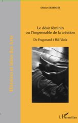 eBook, Le désir féminin, ou L'impensable de la création : de Fragonard à Bill Viola, L'Harmattan