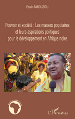 E-book, Pouvoir et société : les masses populaires et leurs aspirations politiques pour le développement en Afrique noire, L'Harmattan