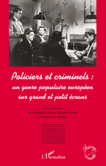 E-book, Policiers et criminels : un genre populaire européen sur grand et petit écrans, L'Harmattan