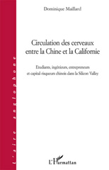 E-book, Circulation des cerveaux entre la Chine et la Californie : étudiants, ingénieurs, entrepreneurs et capital-risqueurs chinois dans la Silicon Valley, L'Harmattan