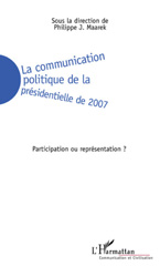 E-book, La communication politique de la présidentielle de 2007 : participation ou représentation?, L'Harmattan
