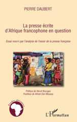eBook, La presse écrite d'Afrique francophone en question : essai nourri par l'analyse de l'essor de la presse francaise, L'Harmattan